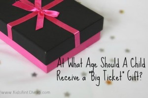 Children and Big Ticket Gifts
