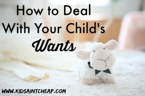 how to deal with your childs wants