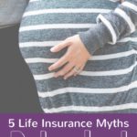 Here are 5 different life insurance myths debunked specifically for families.