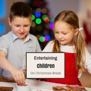 Entertaining Children Chirstmas Break