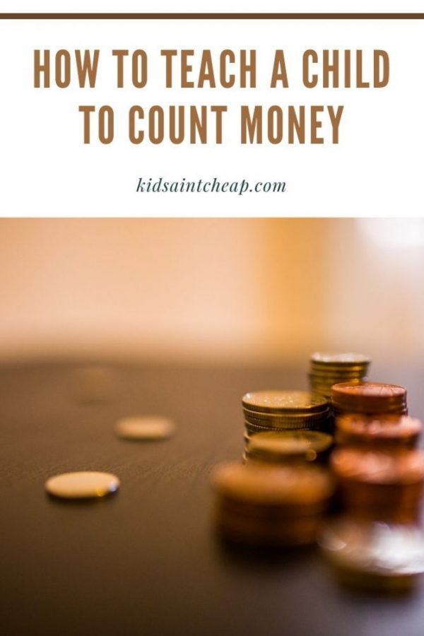 how-to-teach-a-child-to-count-money-kids-ain-t-cheap