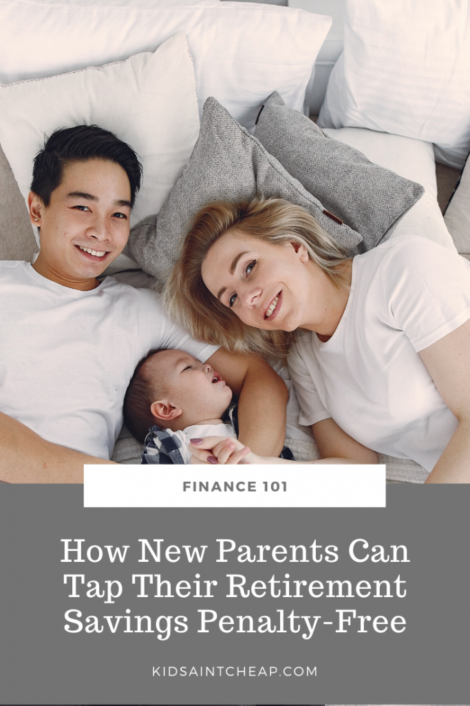 How New Parents Can Tap Their Retirement Savings Penalty Free