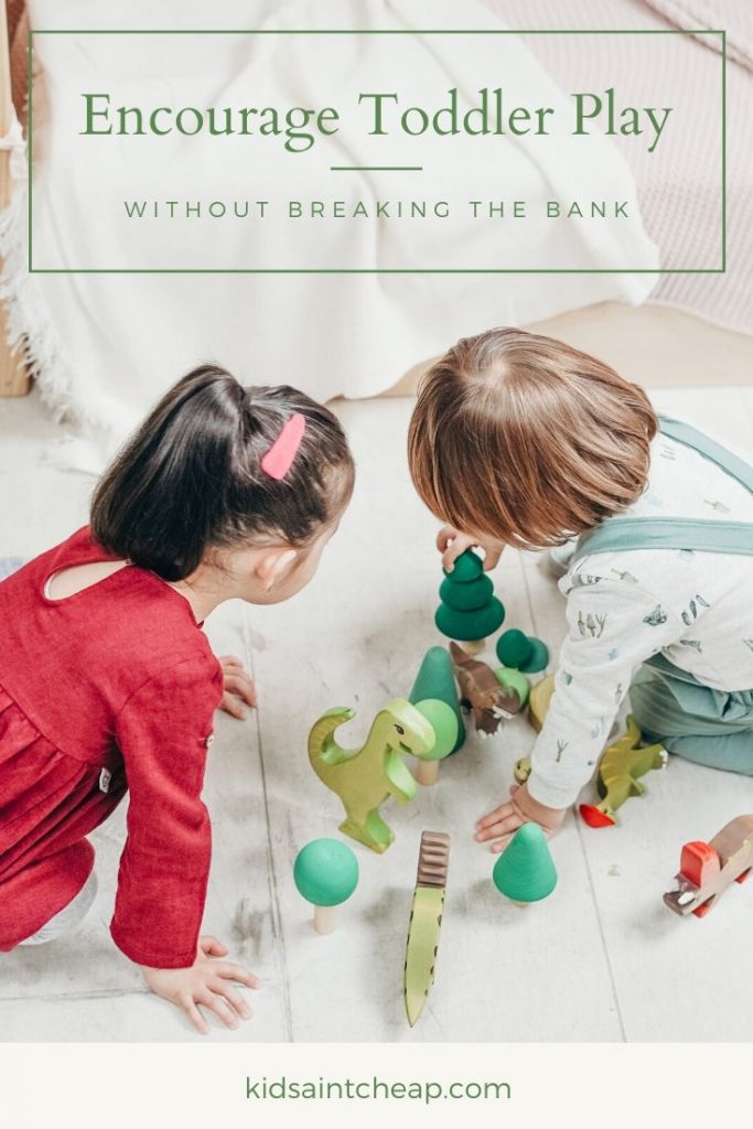 Encourage Toddler Play without Breaking the Bank